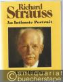 Richard Strauss. An Intimate Portrait.